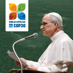 Especial Igreja na COP30 - 18 nov 2025
