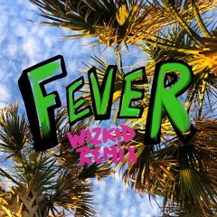 Fever (WizKid Remix)