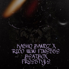 BEAT BOX FREESTYLE - KASHO BANDZ X RICO WÛN FINESSE