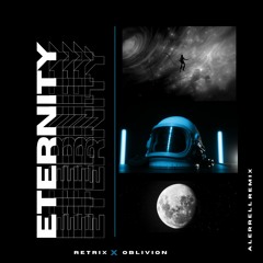 RETRIX - Eternity ft. Oblivion ( Alerrell Remix)