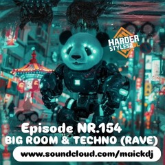 BIG-ROOM (HARD HOUSE) & TECHNO (RAVE) EPISODE NR.154