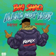 Big Shaq- Mans Not Hot (Dj Itay & Wierdo Amapiano Remix)