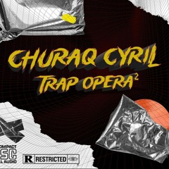 CHURAQ CYRIL - TRAP OPERA 2 (LETSGO)