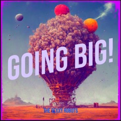 Going Big!