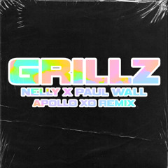 Nelly ft. Paul Wall- Grillz (Apollo Xo Remix)
