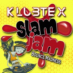 KLUBTEX - THE SLAM JAM