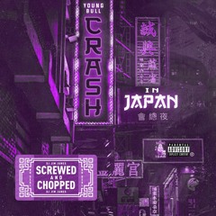 Crash In Japan(Screwed&Chopped) - Young Bull Prod. by Goldfish Narcowave