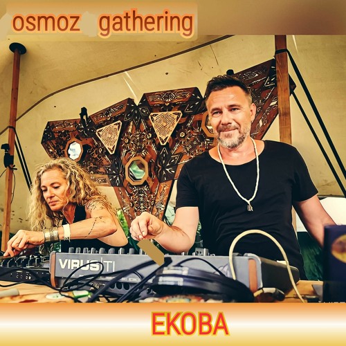 Stream EKOBA - Osmoz Gathering 2023 with Okami family by EKOBA