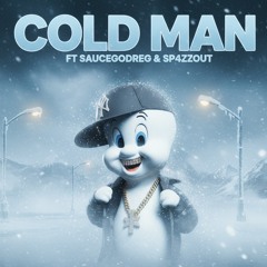 Official Vessel x Saucegodreg x Sp4zz0ut-Coldman