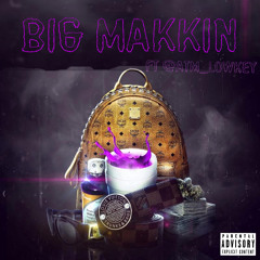 Big Makkin Ft @atm_lowkey