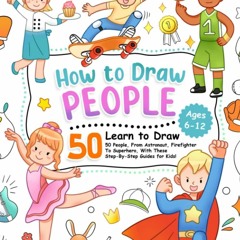 {⚡PDF⚡} ❤DOWNLOAD❤ How to Draw People: Learn To Draw 50 People, From Astronaut,
