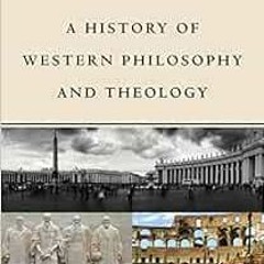 [Read] EBOOK EPUB KINDLE PDF A History of Western Philosophy and Theology by John M. Frame 🧡