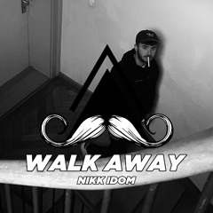 Nikk Idom - Walk Away (Original Mix) [MUSTACHE CREW RECORDS]