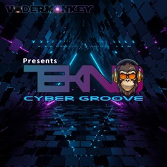 Cyber Groove - VaderMonkey presents TEKNO Monkey (WIP)