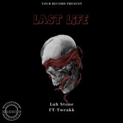 Last Life(Ft- Tweakk) (prod-1damnrisk 2x)