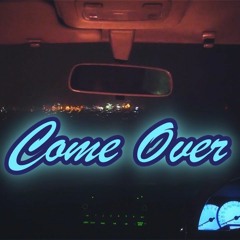 Come Over (Prod. BruferrBeats)