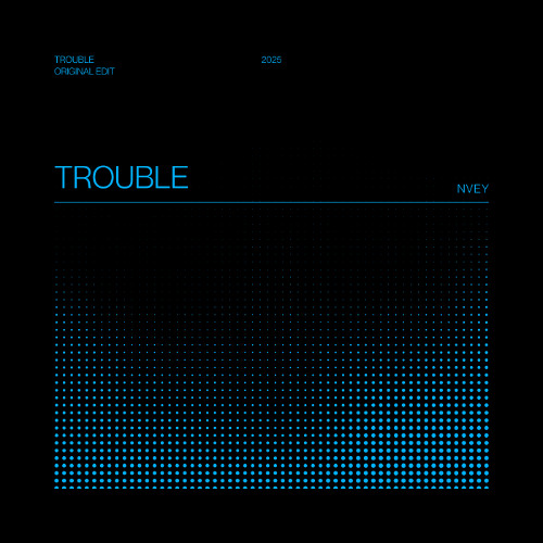 TROUBLE