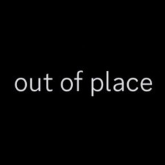 out of place