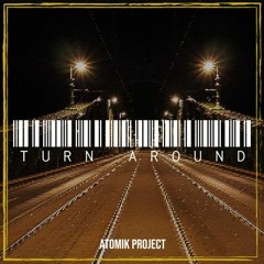 Atomik Project Turn Around