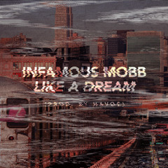 Infamous Mobb - Like a Dream (prod. by Havoc)