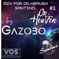 Mix For On Heaven Santino By Gazobo Part 1