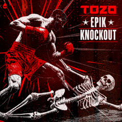 TOZA - EPIK KNOCKOUT (Acid Reign)