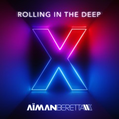 Rolling in the deep - AIMAN BERETTA ///