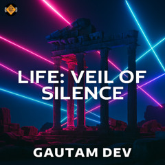 Life: Veil of Silence