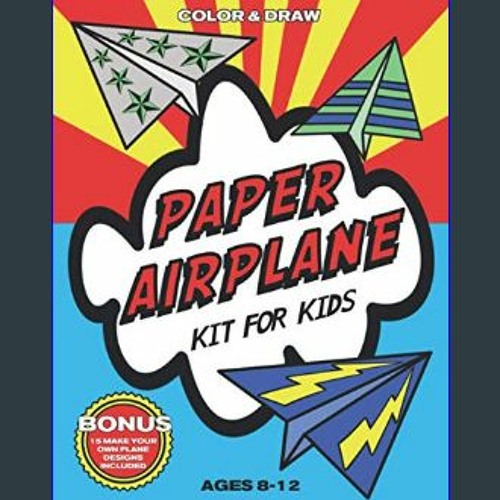 Stream #^Ebook ❤ Paper Airplane Kit For Kids Ages 8-12: Activity