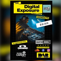 Digital Exposure Radio Cardiff 98.7FM 11-10-21 show 512
