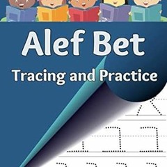 READ DOWNLOAD% Alef Bet Tracing and Practice: Learn to write the letters of the Hebrew alphabet