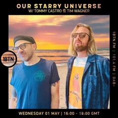 Our Starry Universe w/ Tommy Castro & Tim Wagner - 01.05.24