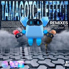 Cereale - Tamagotchi Effect (ft. ACE) (XUMA Remix)