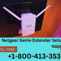 Netgear Genie Extender Setup Issues Call +1 - 800 - 413 - 3531