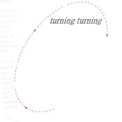 turning turning (60secondfairytales x GARÇON)