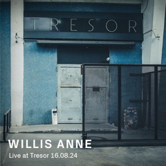 Willis Anne | Live at Tresor - August 16 2024