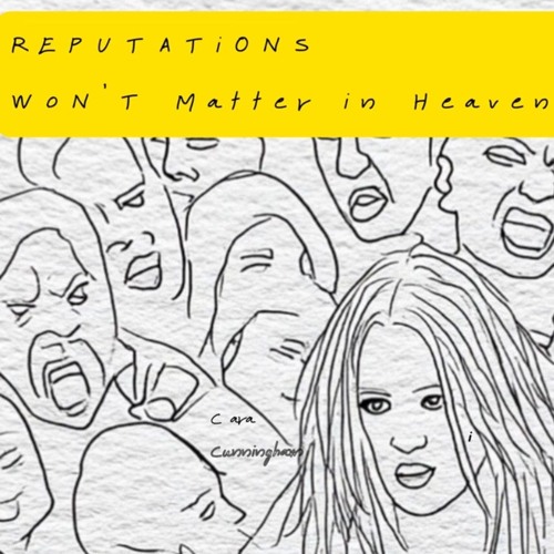 Reputations Won't Matter in Heaven