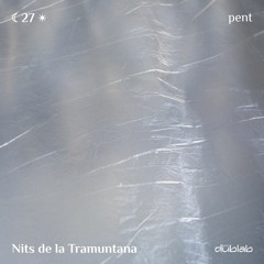 Nits de la Tramuntana #27 w/ pent