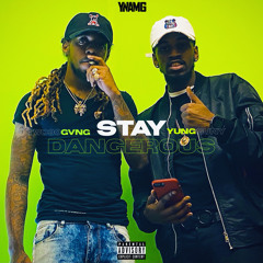 Stay Dangerous ft. YunGGünY