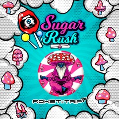 Sugar Rush-Roket - Trip(Original Mix)