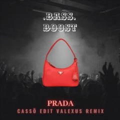 Prada - Cassö Edit (Valexus Remix) + Bass Boost And Nightcore