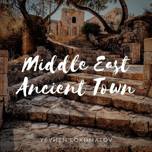 Stream Middle East Ancient Town - Arabic Oriental Egyptian Travel  Background Music (FREE DOWNLOAD) by Yevhen Lokhmatov - Free Download MP3 |  Listen online for free on SoundCloud