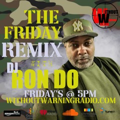 THE FRIDAY REMIX WITH DJ RON DO EPISODE 33