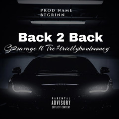 Back2Back ft Tre$tricyboutmoney