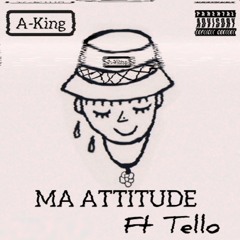 MA ATTITUDE ( ft Tello)