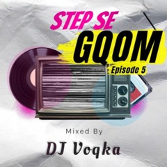 STEP SE GQOM_-_Episode #5_-_4/24/2022.