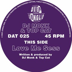 DJ Monk & Top Cat - Love Me Sess [DAT 025] clip