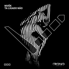 CRN006: NIVËK - TÁ LIGADO NÃO (Original Mix)