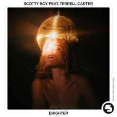 Scotty Boy Feat. Terrell Carter - Brighter