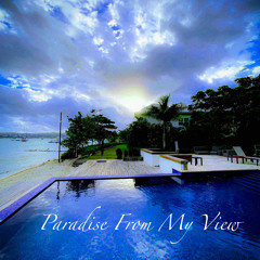 Paradise From My View ft. Jud4hh